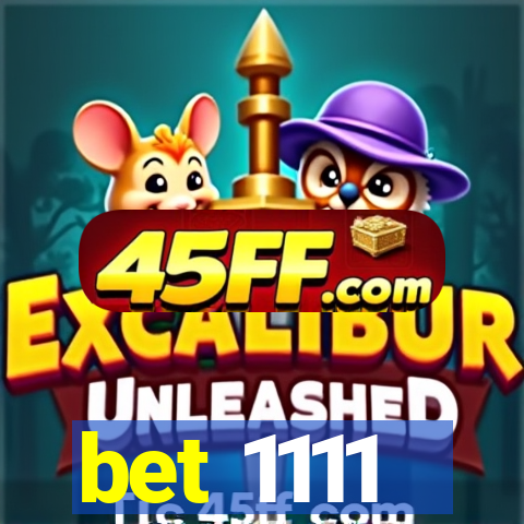 bet 1111
